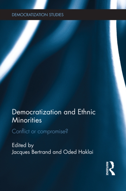 Democratization and Ethnic Minorities : Conflict or compromise?, EPUB eBook