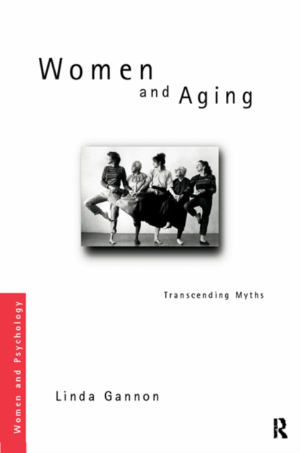 Women and Aging : Transcending the Myths, PDF eBook