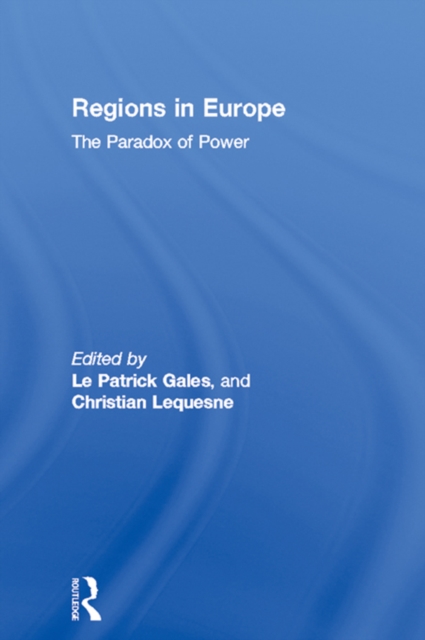 Regions in Europe : The Paradox of Power, PDF eBook