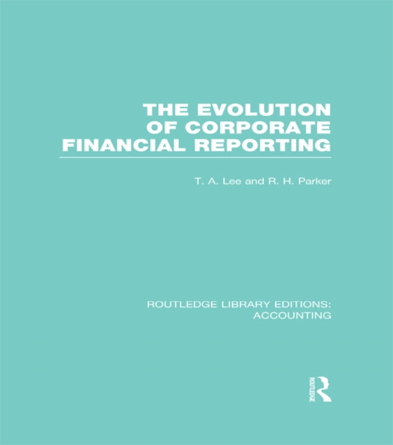 Evolution of Corporate Financial Reporting (RLE Accounting), PDF eBook