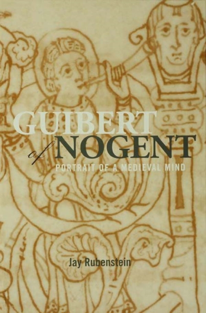 Guibert of Nogent : Portrait of a Medieval Mind, PDF eBook