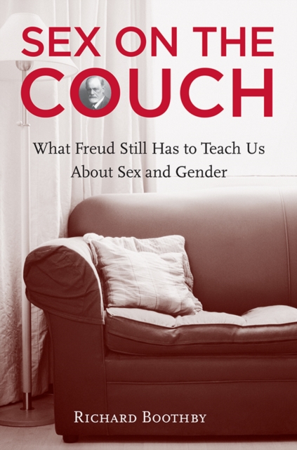 Sex on the Couch : What Freud Still Has To Teach Us About Sex and Gender, EPUB eBook