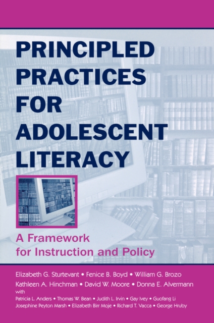 Principled Practices for Adolescent Literacy : A Framework for Instruction and Policy, PDF eBook