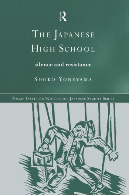 The Japanese High School : Silence and Resistance, PDF eBook