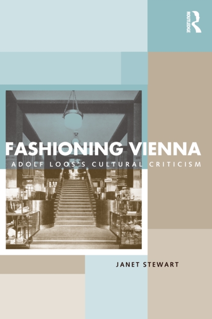 Fashioning Vienna : Adolf Loos's Cultural Criticism, EPUB eBook