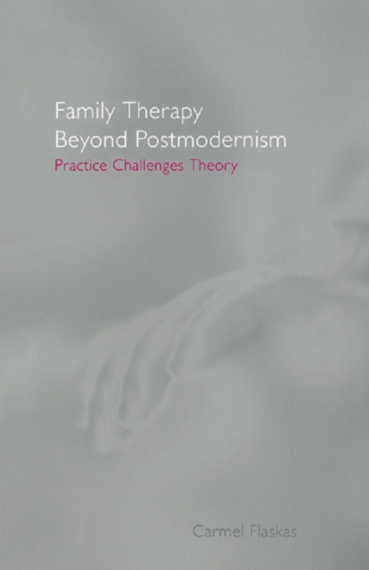 Family Therapy Beyond Postmodernism : Practice Challenges Theory, EPUB eBook