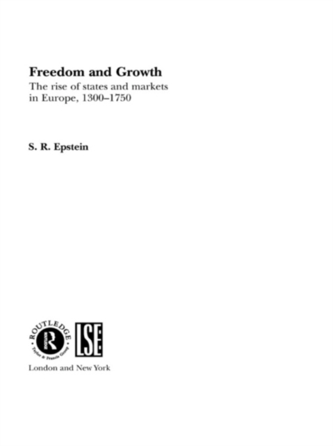 Freedom and Growth : The Rise of States and Markets in Europe, 1300-1750, PDF eBook