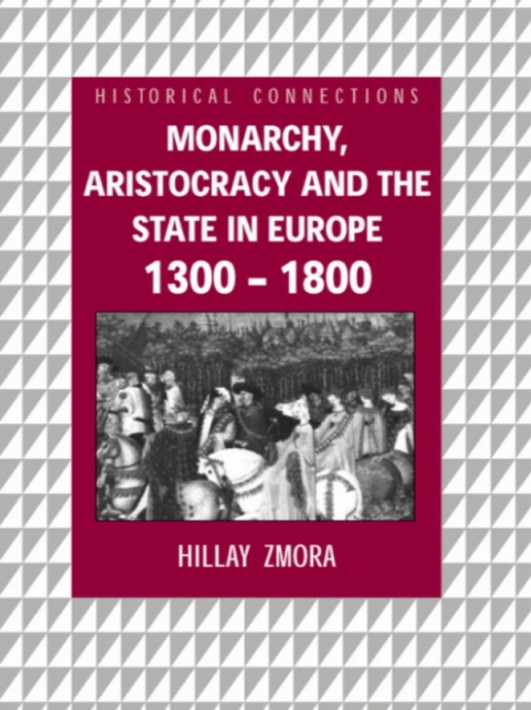 Monarchy, Aristocracy and State in Europe 1300-1800, EPUB eBook