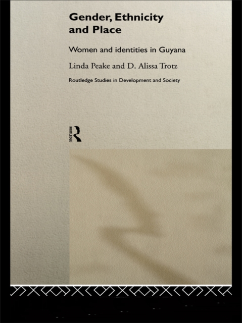 Gender, Ethnicity and Place : Women and Identity in Guyana, EPUB eBook