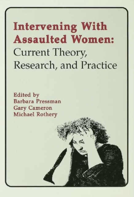 Intervening With Assaulted Women : Current Theory, Research, and Practice, PDF eBook
