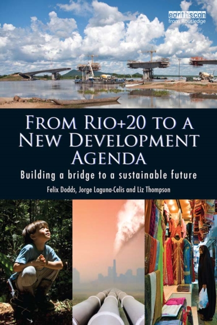 From Rio+20 to a New Development Agenda : Building a Bridge to a Sustainable Future, PDF eBook