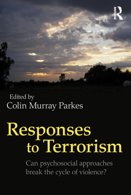 Responses to Terrorism : Can psychosocial approaches break the cycle of violence?, PDF eBook