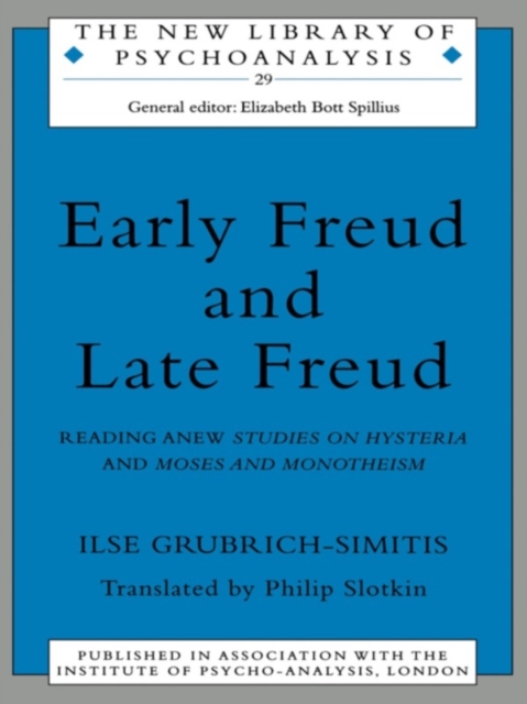 Early Freud and Late Freud : Reading Anew Studies on Hysteria and Moses and Monotheism, EPUB eBook