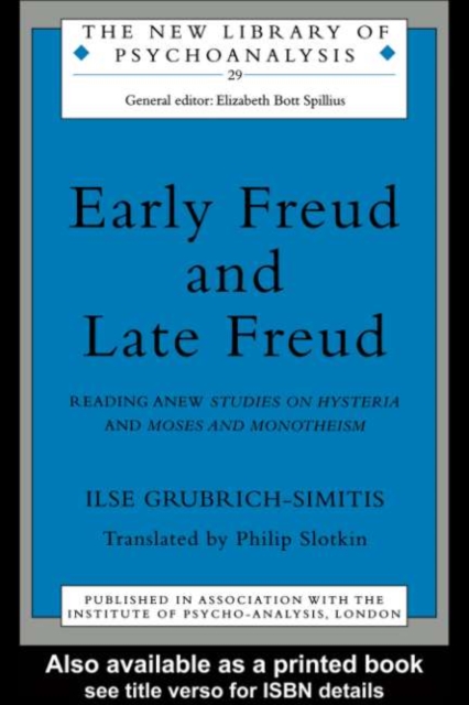 Early Freud and Late Freud : Reading Anew Studies on Hysteria and Moses and Monotheism, PDF eBook