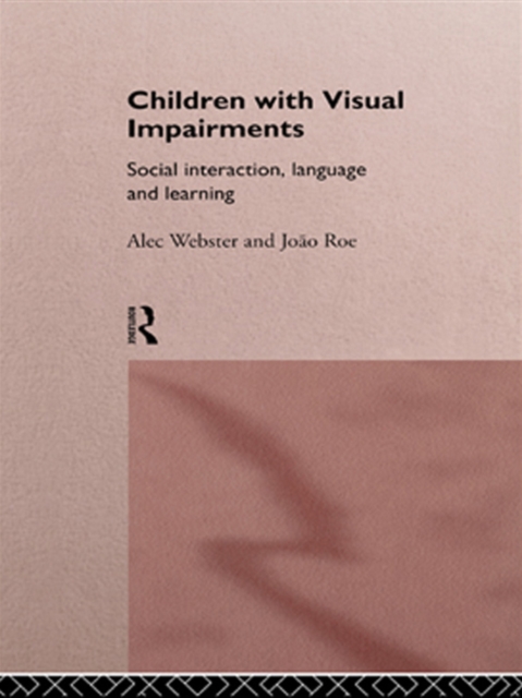 Children with Visual Impairments : Social Interaction, Language and Learning, EPUB eBook