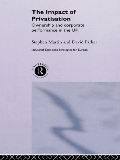 The Impact of Privatization : Ownership and Corporate Performance in the United Kingdom, EPUB eBook