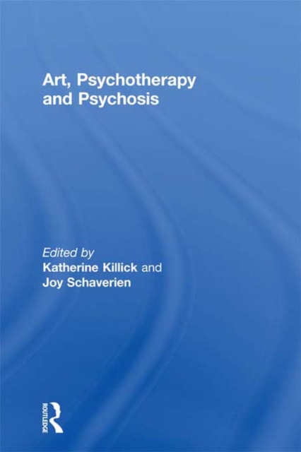 Art, Psychotherapy and Psychosis, PDF eBook