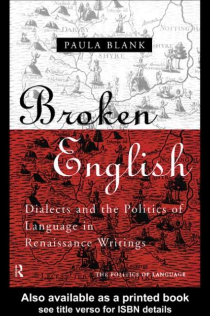 Broken English : Dialects and the Politics of Language in Renaissance Writings, PDF eBook