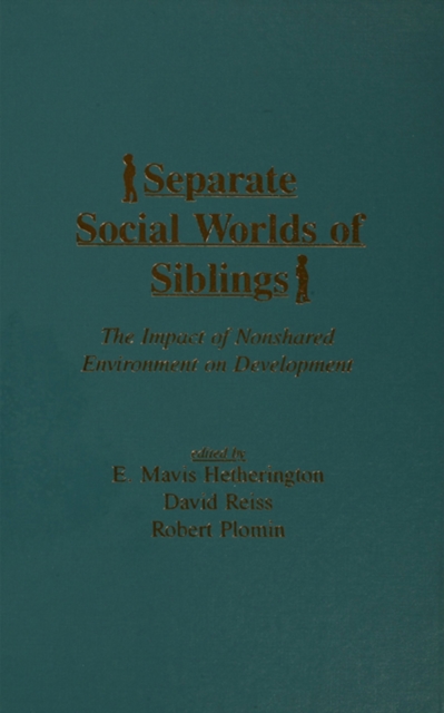Separate Social Worlds of Siblings : The Impact of Nonshared Environment on Development, PDF eBook