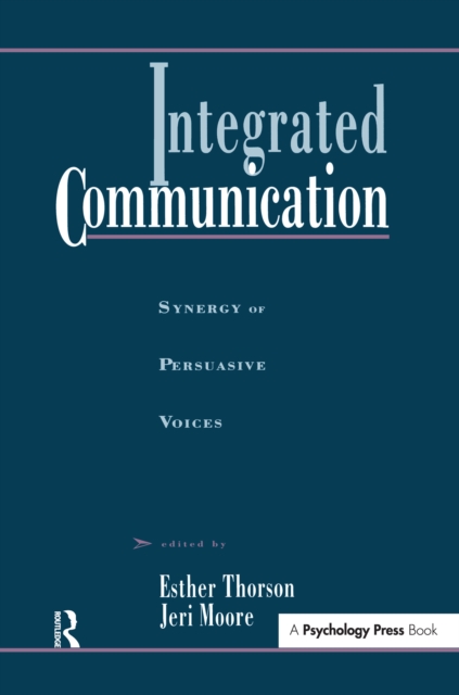 Integrated Communication : Synergy of Persuasive Voices, PDF eBook