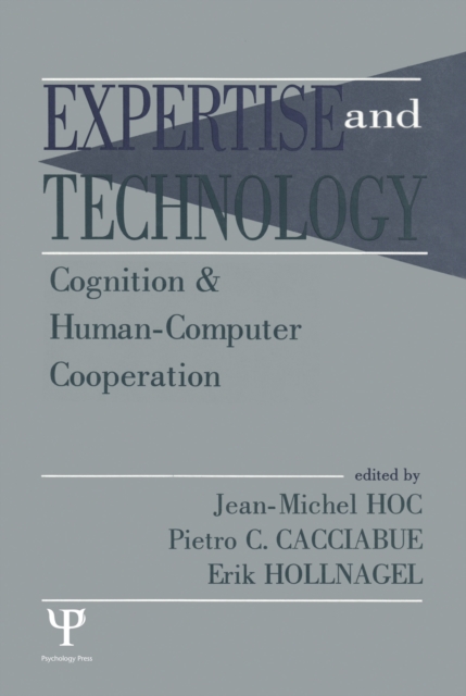 Expertise and Technology : Cognition & Human-computer Cooperation, PDF eBook
