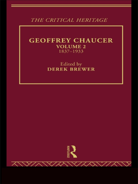 Geoffrey Chaucer : The Critical Heritage Volume 2 1837-1933, PDF eBook