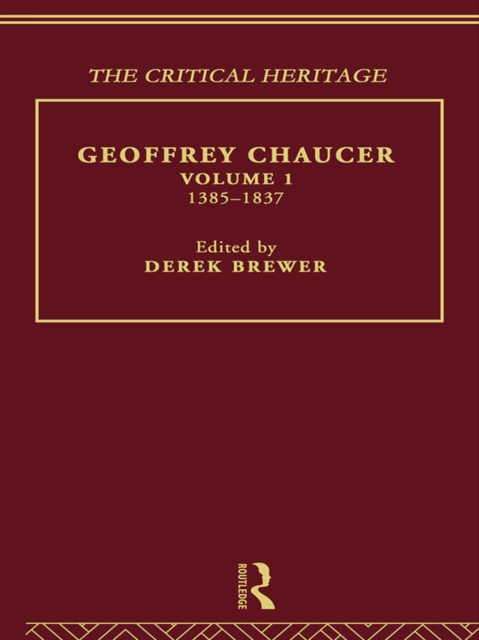 Geoffrey Chaucer : The Critical Heritage Volume 1 1385-1837, PDF eBook
