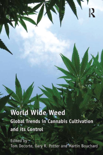 World Wide Weed : Global Trends in Cannabis Cultivation and its Control, EPUB eBook