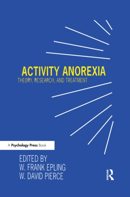 Activity Anorexia : Theory, Research, and Treatment, PDF eBook