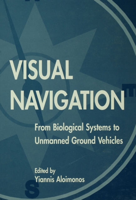 Visual Navigation : From Biological Systems To Unmanned Ground Vehicles, EPUB eBook