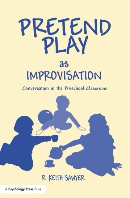 Pretend Play As Improvisation : Conversation in the Preschool Classroom, EPUB eBook
