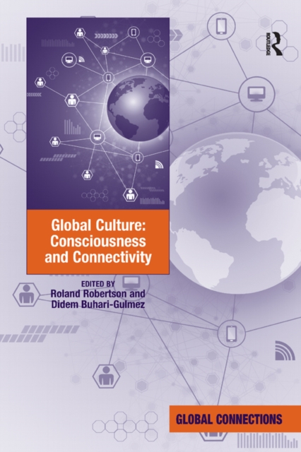 Global Culture: Consciousness and Connectivity, PDF eBook