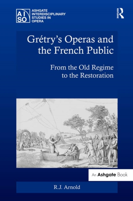 Gretry's Operas and the French Public : From the Old Regime to the Restoration, EPUB eBook