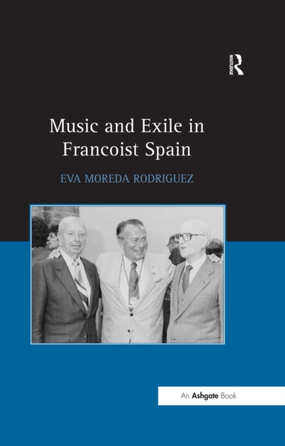 Music and Exile in Francoist Spain, PDF eBook