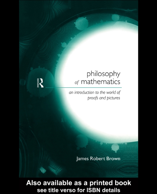 Philosophy of Mathematics : An Introduction to a World of Proofs and Pictures, EPUB eBook