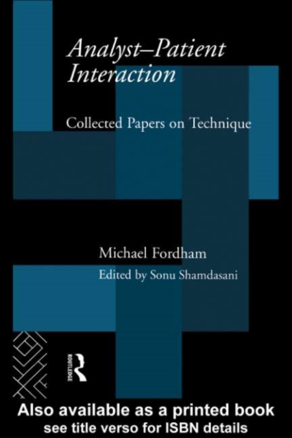 Analyst-Patient Interaction : Collected Papers on Technique, PDF eBook
