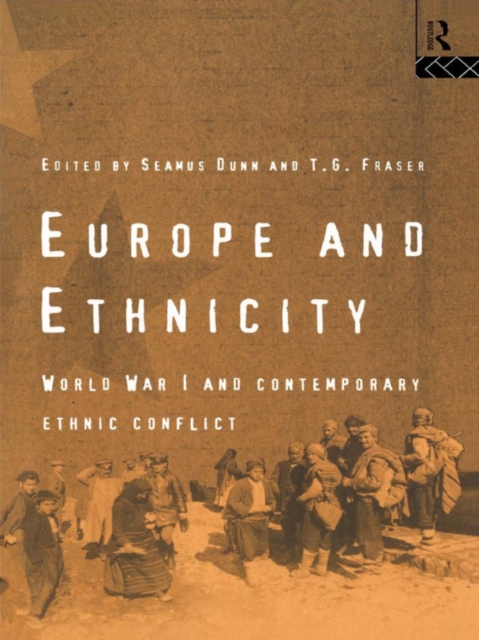 Europe and Ethnicity : The First World War and Contemporary Ethnic Conflict, EPUB eBook