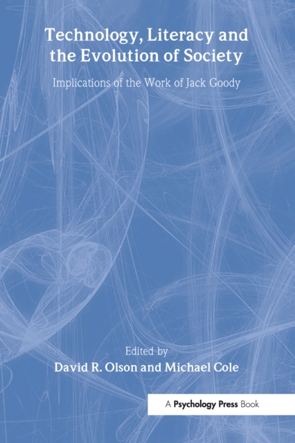 Technology, Literacy, and the Evolution of Society : Implications of the Work of Jack Goody, PDF eBook