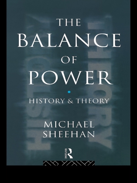 The Balance Of Power : History & Theory, EPUB eBook