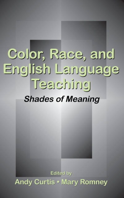 Color, Race, and English Language Teaching : Shades of Meaning, PDF eBook