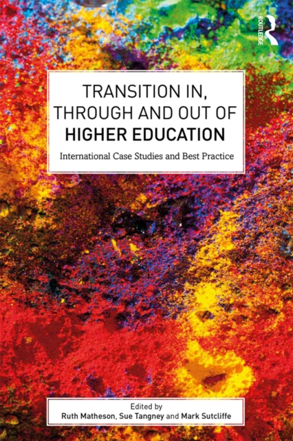 Transition In, Through and Out of Higher Education : International Case Studies and Best Practice, PDF eBook