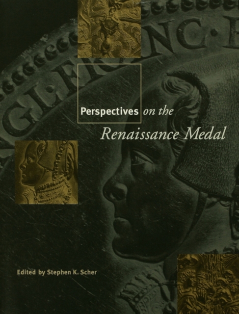 Perspectives on the Renaissance Medal : Portrait Medals of the Renaissance, PDF eBook
