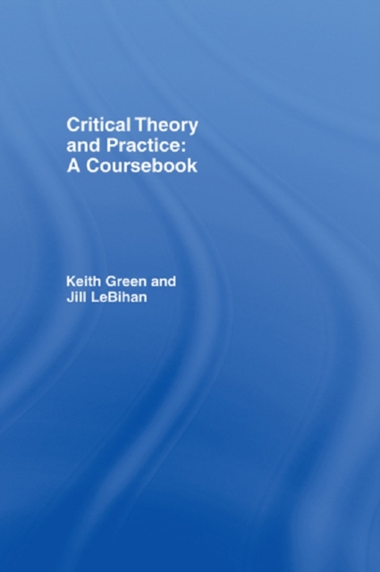 Critical Theory and Practice: A Coursebook, EPUB eBook