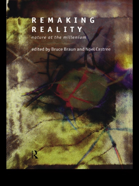Remaking Reality : Nature at the Millenium, EPUB eBook