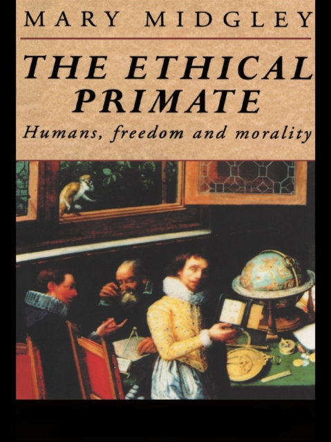 The Ethical Primate : Humans, Freedom and Morality, EPUB eBook