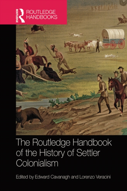 The Routledge Handbook of the History of Settler Colonialism, PDF eBook