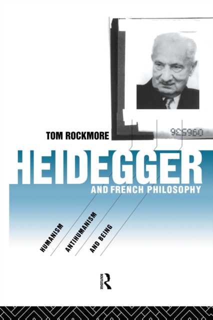 Heidegger and French Philosophy : Humanism, Antihumanism and Being, EPUB eBook
