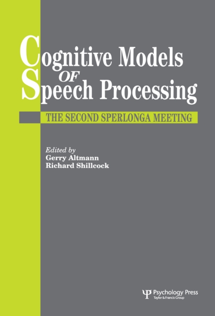 Cognitive Models Of Speech Processing : The Second Sperlonga Meeting, PDF eBook