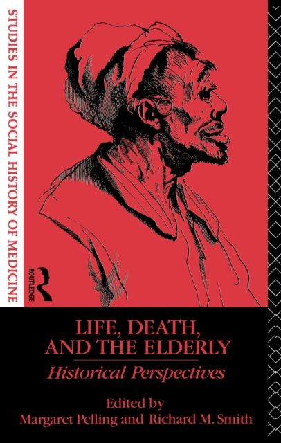 Life, Death and the Elderly : Historical Perspectives, EPUB eBook