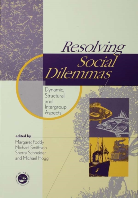 Resolving Social Dilemmas : Dynamic, Structural, and Intergroup Aspects, EPUB eBook